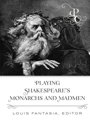cover image of Playing Shakespeare's Monarchs and Madmen